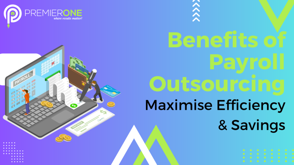 Benefits of Payroll Outsourcing | Maximise Efficiency & Savings | PremierOne